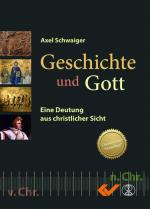 Geschichte und Gott, Axel Schwaiger 